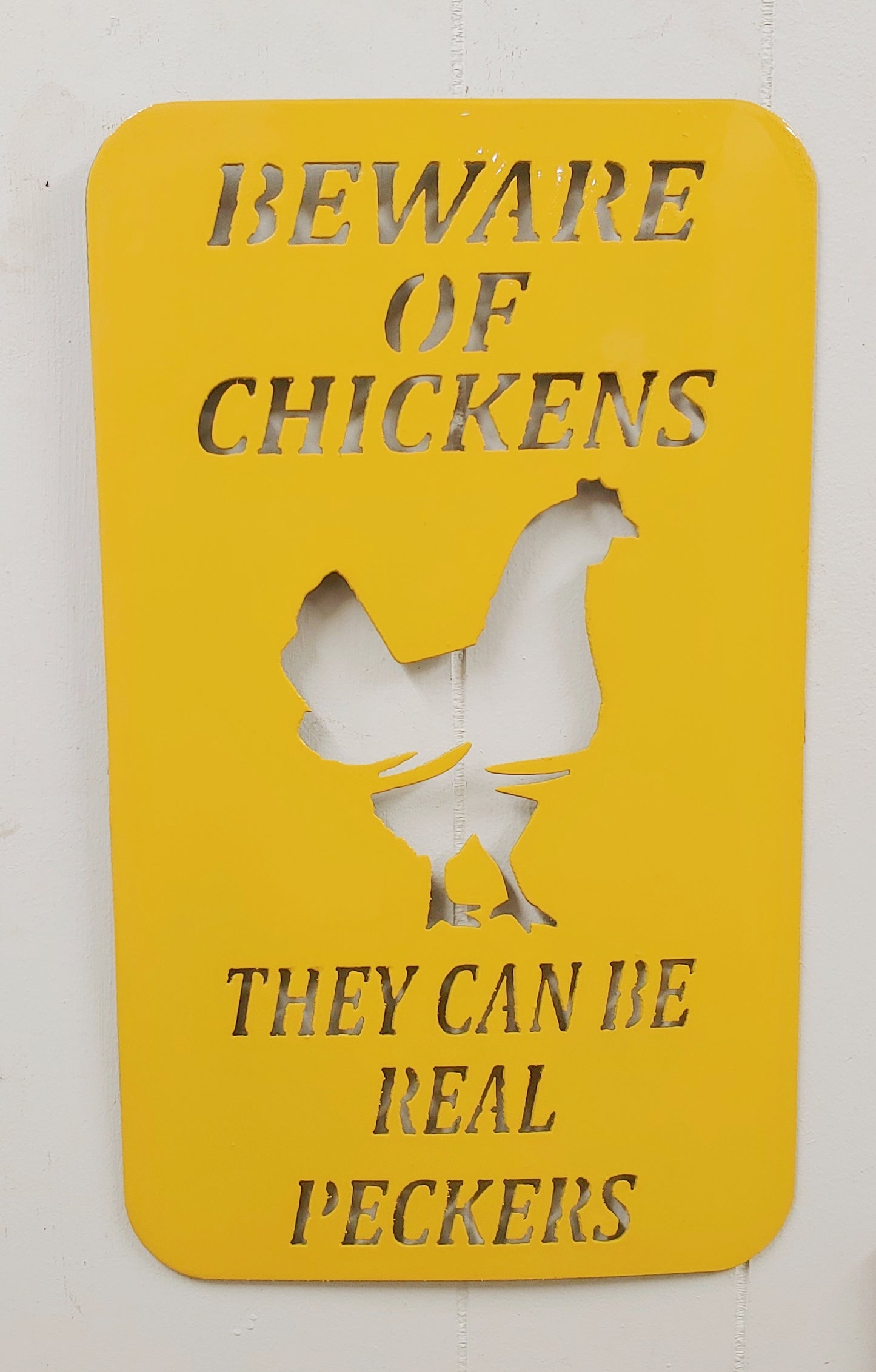 Chicken Signs-Beware of Chickens they can be Real Peckers